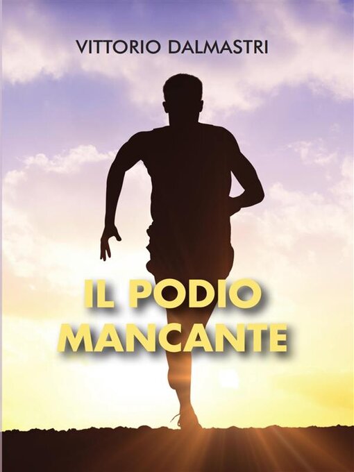 Title details for Il podio mancante by Vittorio Dalmastri - Wait list